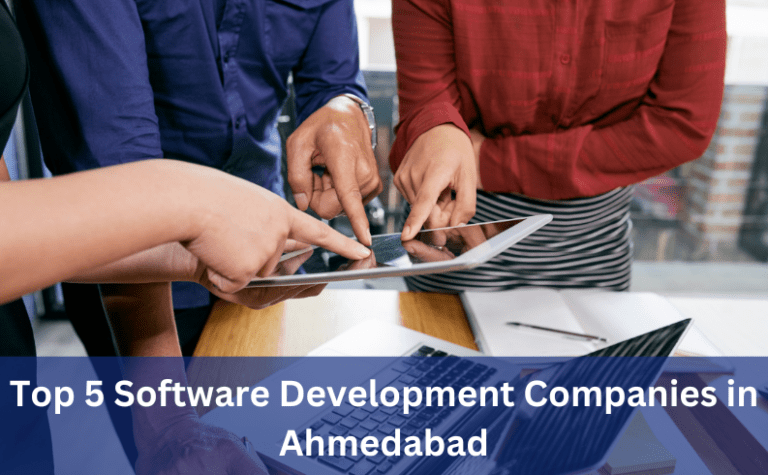 Top 5 Software Development Companies in Ahmedabad
