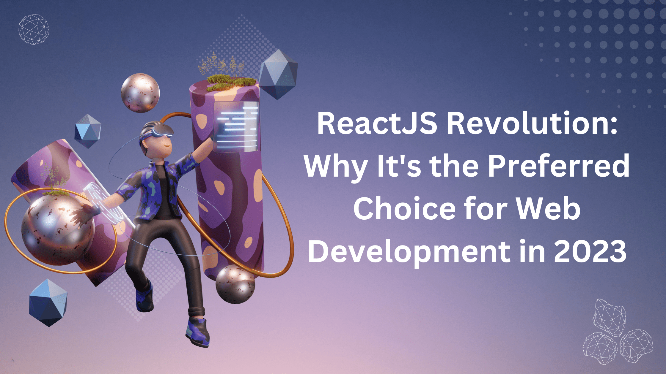 ReactJS Revolution: Why It’s the Preferred Choice for Web Development in 2023