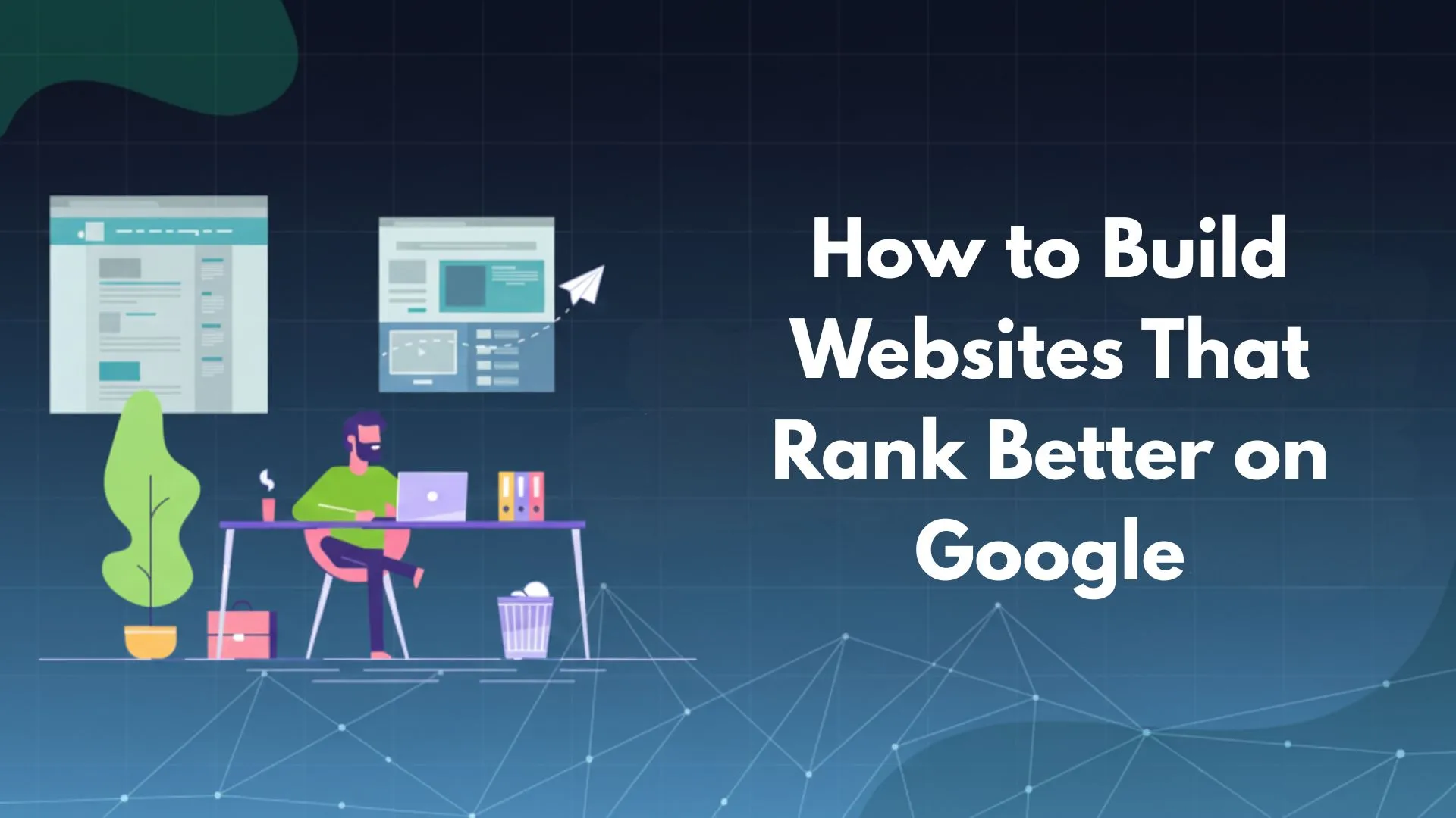 How to Build Websites That Rank Better on Google